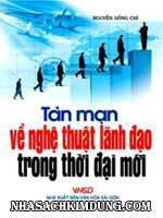 Tản mạn về nghệ thuật lãnh đạo trong thời đại mới