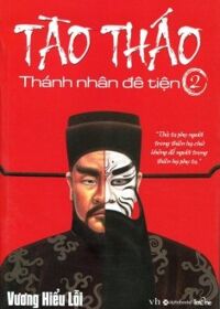 Tào Tháo - Thánh nhân đê tiện (Tập 2)