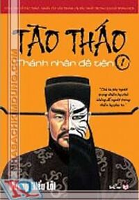 Tào Tháo Thánh Nhân Đê Tiện- tập 1