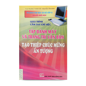 Tập Đánh Máy Và Trang Trí Văn Bản - Tạo Thiệp Chúc Mừng Ấn Tượng