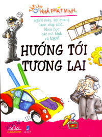 Tập Làm Nhà Phát Minh - Hướng Tới Tương Lai