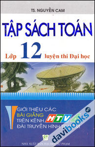 Tập Sách Toán Lớp 12 Luyện Thi Đại Học