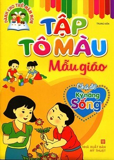 Tập Tô Màu Nhà Trẻ - Chủ Đề Kỹ Năng Sống