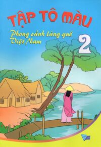 Tập Tô Màu - Phong Cảnh Làng Quê Việt Nam (Tập 2)