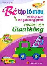 Tập Tô Màu Và Nhận Biết Thế Giới Xung Quanh - Các Phương Tiện Giao Thông