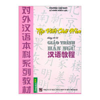 Tập Viết Chữ Hán Dùng Với Bộ Giáo Trình Hán Ngữ