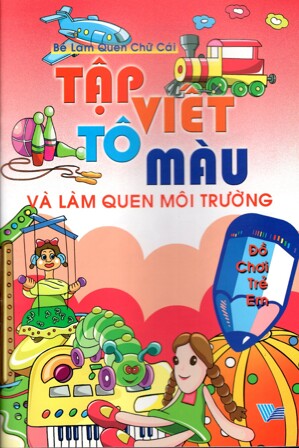 Tập Viết Tô Màu Và Làm Quen Môi Trường Đồ Chơi Trẻ Em