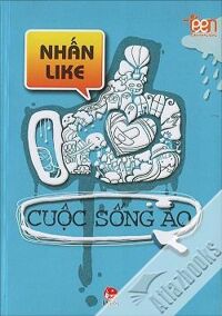 Teen Cẩm Nang Sống - Nhấn Like Cuộc Sống Ảo - Minh Hương