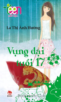 Teen Văn Học - Vụng Dại Tuổi 17