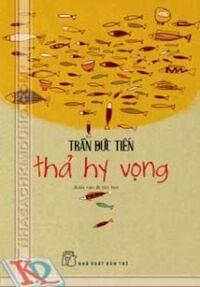 Thả hy vọng - Đoản văn và tùy bút