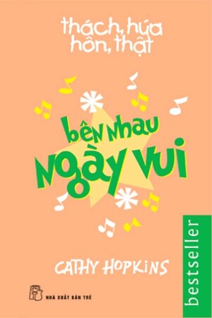 Thách, hứa, hôn, thật - Bên nhau ngày vui - Cathy Hopkins