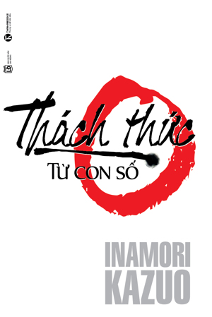 Thách thức từ con số 0 - Inamori Kazuo