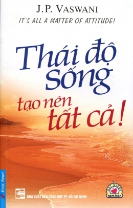 Thái độ sống tạo nên tất cả - J.P.Vaswani