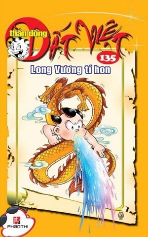 Thần đồng đất Việt (T135): Long Vương tí hon - Nhiều tác giả