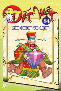 Thần đồng đất Việt (T84): Kim cương vô dụng - Nhiều tác giả