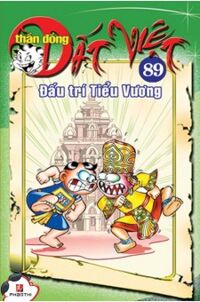 Thần đồng đất Việt (T89): Đấu trí Tiểu Vương - Nhiều tác giả