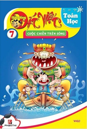 Thần đồng đất Việt - Toán Học (T7): Cuộc chiến trên sông - Nhiều tác giả