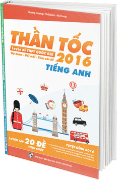 Thần Tốc Luyện Đề THPT Quốc Gia 2016 - Tiếng Anh