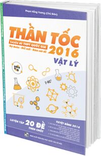 Thần Tốc Luyện Đề THPT Quốc Gia 2016 - Môn Vật Lý