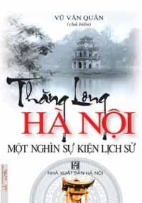 THĂNG LONG HÀ NỘI MỘT NGHÌN SỰ KIỆN LỊCH SỬ