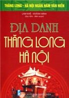 Thăng Long - Hà Nội Ngàn Năm Văn Hiến - Hào Khí Thăng Long - Hà Nội Thời Đại Hồ Chí Minh