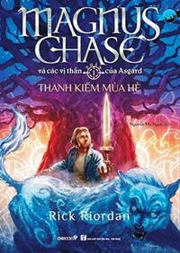 Thanh Kiếm mùa hè - Phần 1 -  Series Magnus Chase Và Các Vị Thần Của Asgard