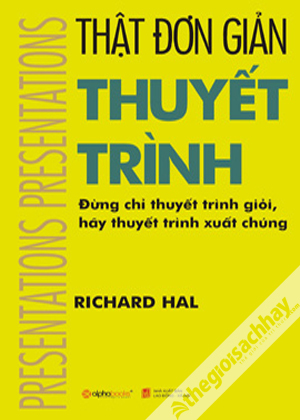 Thật Đơn Giản Thuyết Trình - Richard Hal