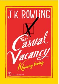 The casual vacancy - Khoảng trống - J.K.Rowling