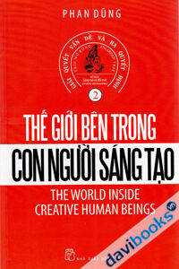 Thế Giới Bên Trong Con Người Sáng Tạo - Giải Quyết Vấn Đề Và Ra Quyết Định Tập 2