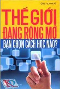 Thế giới đang rộng mở - Bạn chọn cách học nào? - GS. John Vũ