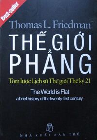 Thế giới phẳng - Tóm lược lịch sử thế giới thế kỷ 21 - Thomas L. Friedman