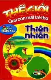 Thế Giới Qua Con Mắt Trẻ Thơ - Thiên Nhiên