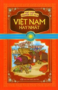 Thế Giới Truyện Cổ Tích Việt Nam Hay Nhất