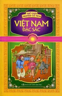 Thế Giới Truyện Cổ Tích Việt Nam Đặc Sắc