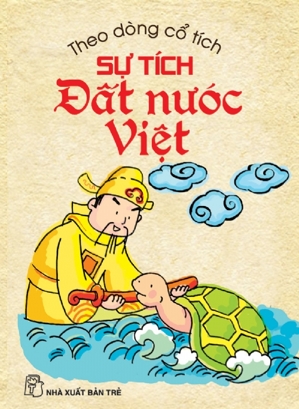 Theo Dòng Cổ Tích - Sự Tích Đất Nước Việt