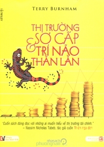 Thị trường sơ cấp và trí não thằn lằn - Terry Burnham