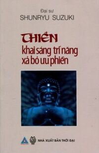 Thiền - Khai sáng trí năng, xả bỏ ưu phiền - Đại sư Shunryu Suzuki