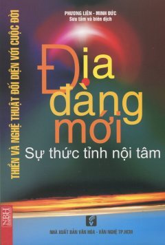 Thiền Và Nghệ Thuật Đối Diện Với Cuộc Đời - Địa Đàng Mới: Sự Thức Tỉnh Nội Tâm