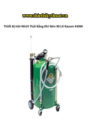 Thiết bị hút nhớt thải bằng khí nén 90 lít Raasm 43090