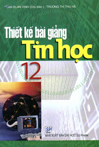 Thiết kế bài giảng tin học 12