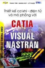 Thiết Kế Cơ Khí Điện Tử Và Mô Phỏng Với Catia Và Visual Nastran