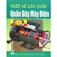 Thiết Kế Dây Quấn - Quấn Dây Máy Điện - Nguyễn Văn Tuế