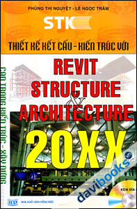 Thiết Kế Kết Cấu - Kiến Trúc Với Revit Structure & Architecture 20XX - Phùng Thị Nguyệt - Lê Ngọc Trâm