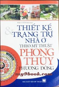 Thiết kế và trang trí nhà ở theo mỹ thuật phong thủy Phương Đông