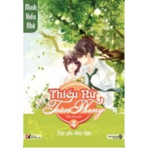 Thiếu nữ Toàn Phong (T4): Tình yêu đích thực - Minh Hiểu Khê