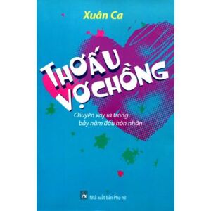 Thơ ấu vợ chồng: Chuyện xảy ra trong bảy năm đầu hôn nhân - Xuân Ca