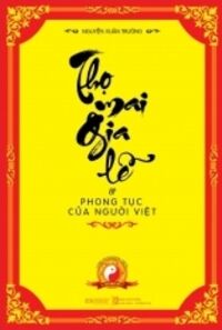 Thọ mai gia lễ & phong tục của người Việt - Nguyễn Xuân Trường