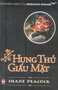 Thời Niên Thiếu Của Sherlock Holmes - Tập 4: Hung Thủ Giấu Mặt