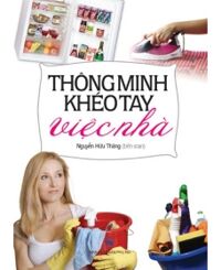 Thông minh khéo tay việc nhà - Nguyễn Hữu Thăng