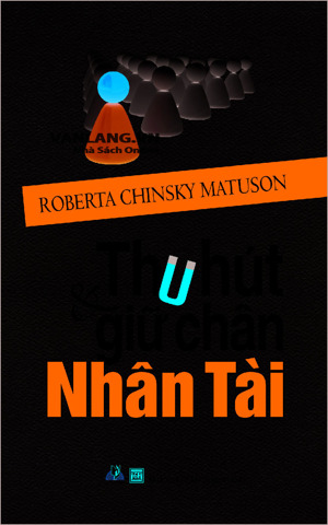 Thu hút và giữ chân nhân tài